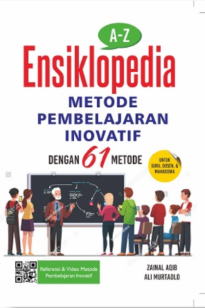 A-Z Ensiklopiedia Metode Pembelajaran Inovatif untuk Guru, Dosen dan Mahasiswa