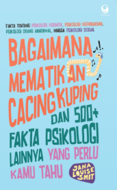 Bagaimana Mematikan CAcing Kuping PArt 2 dan 500_ Fakta Psikologi LAinnya yang Perlu Kamu Tahu