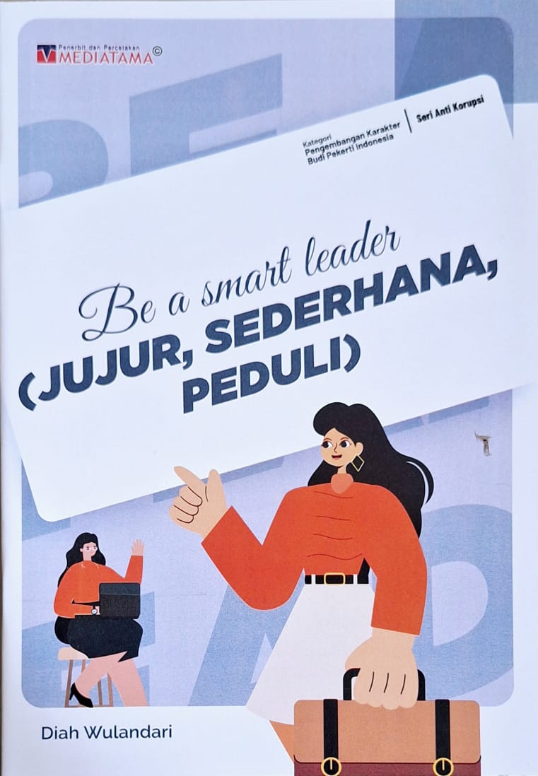 Be a Smart Leader (Jujur, Sederhana, Peduli)