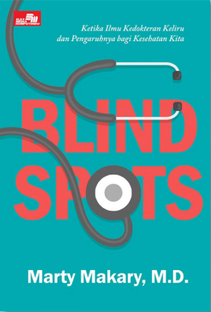 Blind Spots: When Medicine Gets It Wrong and What It Means to Our Health