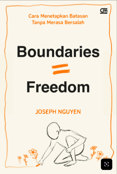 Boundaries = Freedom Cara Menetapkan Batasan Tanpa Merasa Bersalah