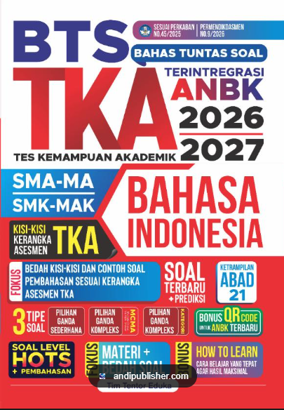 BTS TKA:Bahas Tuntas Soal Tes Kemampuan Akdemik Terintegrasi ANBK Bahasa Indonesia Jenjang SMA-MA/SMK-MAK
