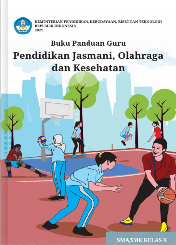 Buku Panduan Guru Pendidikan Jasmani, Olahraga, dan Kesehatan SMA/SMK Untuk Kelas X