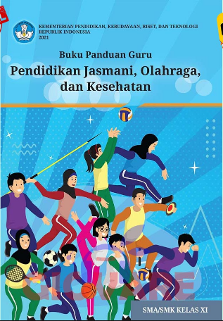 Buku Panduan Guru Pendidikan Jasmani, Olahraga, dan Kesehatan untuk SMA/SMK Kelas XI