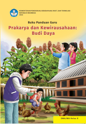 Buku Panduan Guru Prakarya dan Kewirausahaan Budi Daya untuk SMA /MA Kelas X