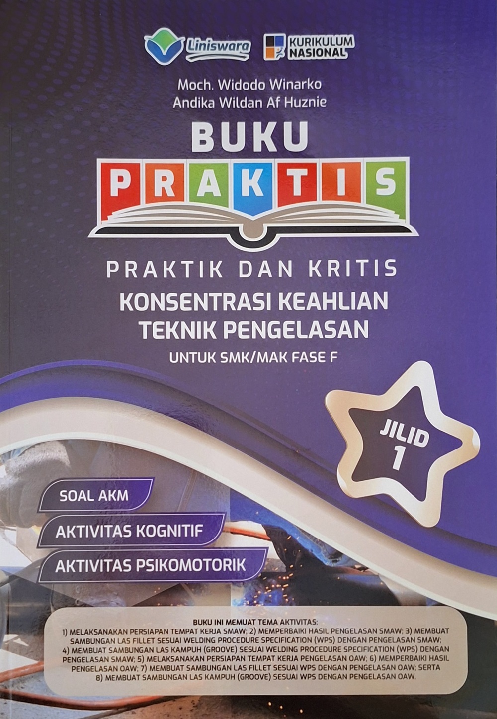 Buku Praktis Konsentrasi Keahlian Teknik Pengelasan untuk SMK/MAK Fase F Jilid 1