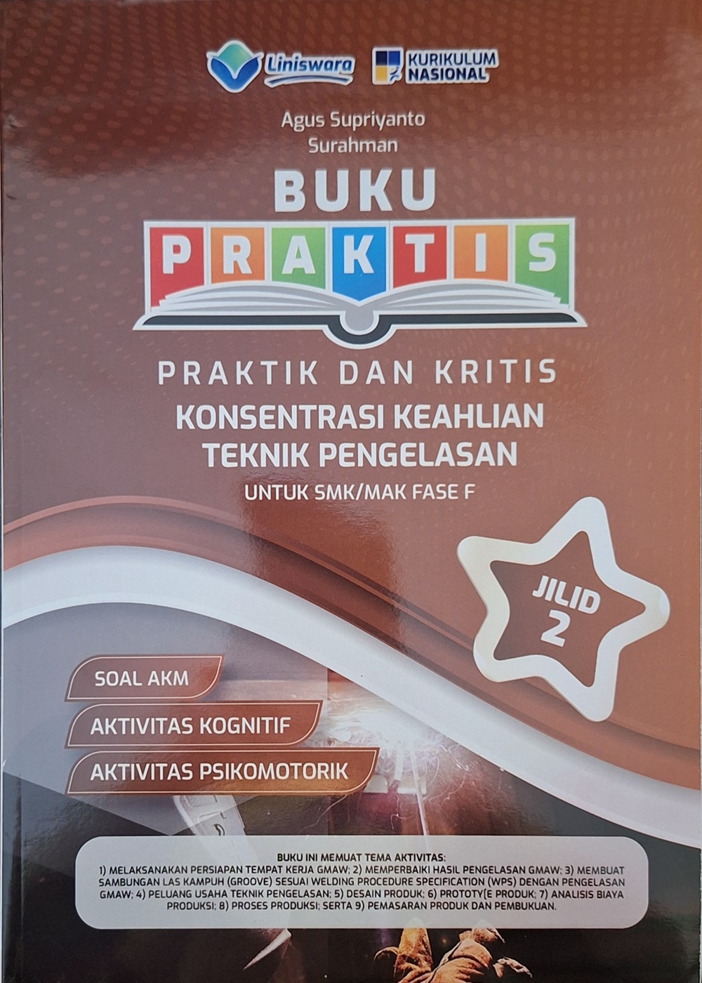 Buku Praktis Konsentrasi Keahlian Teknik Pengelasan untuk SMK/MAK Fase F Jilid 2