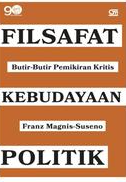 Filasafat,Kebudayaan ,Politik : Butir-butir pemikiran kritis