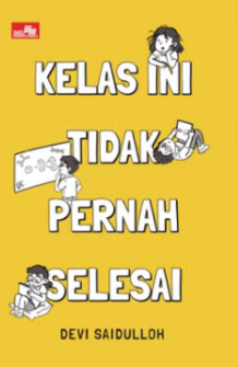Kelas Ini Tidak Pernah Selesai