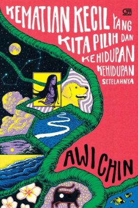 Kematian Kecil yang Kita Pilih dan Kehidupan-kehidupan Setelahnya