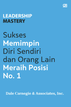 Leadership Mastery Sukses Memimpin Diri Sendiri dan Orang LAin Meraih Posisi # 1