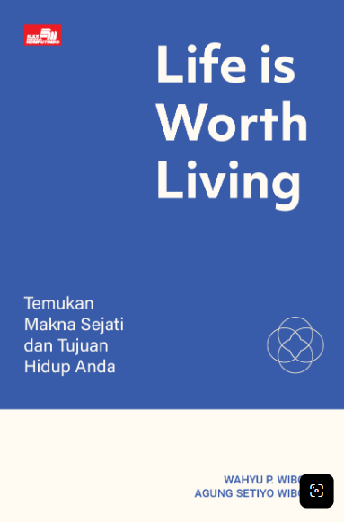 Life Is Worth Living Temukan Makna Sejati dan Tujuan Hidup Anda