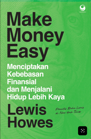Make Money Easy Menciptakan Kebebasan Finansial dan Menjalani Hidup Lebih Kaya