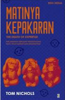 Matinya Kepakaran THE DEADTH OF EXPERTISE