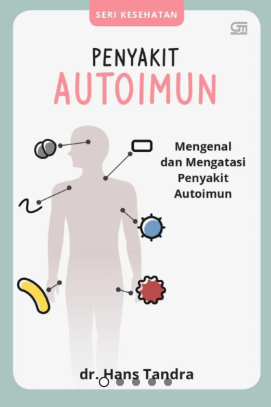 Mengenal dan Mengalahkan Penyakit Autoimun