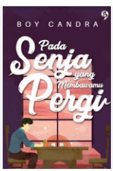 Pada Senja yang Membawamu Pergi