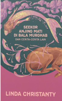 Seekor Anjing Mati DI abala Murghab Dan cerita cerita lain