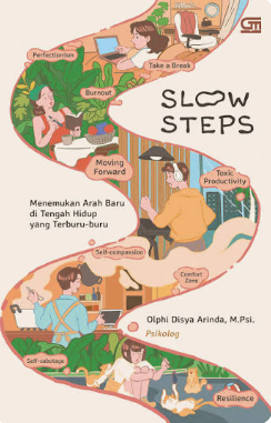SLOW STEPS  Menemukan Arah Baru di Tengah Hidup yang Terburu-buru