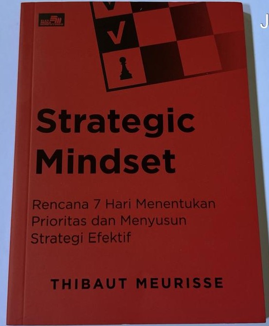 Strategic Mindset Rencana 7 Hari Menemukan Prioritas dan Menyusun Strategi Efektif