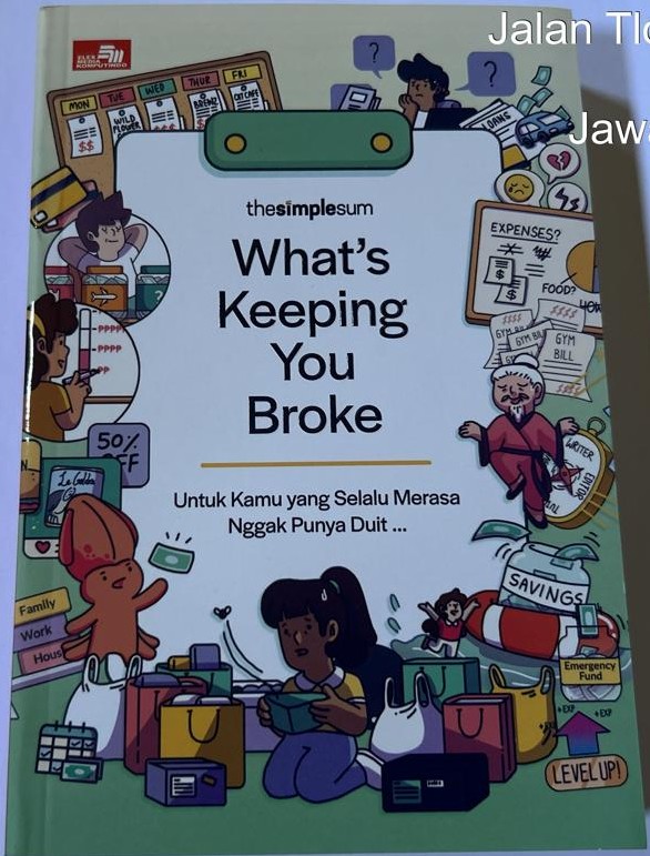 Whats Keeping You Broke Untuk Kamu yang Selalu Merasa Nggak Punya Duit...