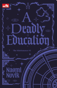 Image of A DRADLY EDUCATION ( THE SCHOLOMANCE#1)