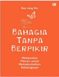 Image of BAHAGIA TANPA BERFIKIR