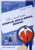 Be a Smart Leader (Disiplin, Kerja Keras, Berani)
