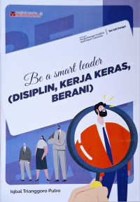 Image of Be a Smart Leader (Disiplin, Kerja Keras, Berani)
