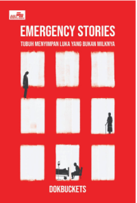 Image of EMERGENTCY STORIES Tumbuh Menyimpan Luka Yang Bukan Miliknya