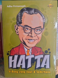 Hatta Si Bung yang Jujur & Sederhana
