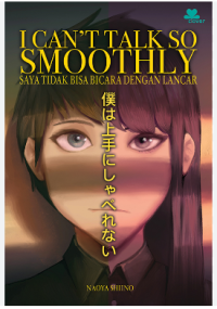 I Can't Talk So Smoothly : Saya Tidak Bisa Bicara dengan Lancar