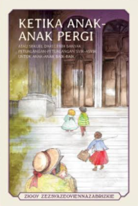 Image of Ketika Anak - anak Pergi