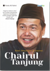 Kisah, Perjuangan, & Inspirasi Chairul Tanjung