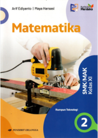 Matematika  Rumpun Teknologi  untuk SMK/MAK Kelas XI