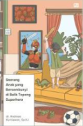 Seorang Anak Yang Bersembunyi Dibalik Topeng Superhero
