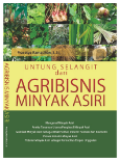 Untung Selangit dari Agribisnis Minyak Asiri
