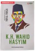 Wahid Hasyim: Biografi Singkat 1914-1953