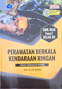 Perawatan Berkala Kendaraan Ringan SMK/MAK Fase F Kelas XII Image of Perawatan Berkala Kendaraan Ringan SMK/MAK Fase F Kelas XII