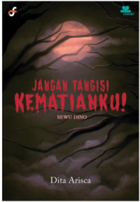 Jangan Tangisi Kematianku (Sewu Dino) Image of Jangan Tangisi Kematianku (Sewu Dino)