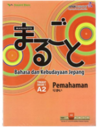 Marugoto : Bahasa dan Kebudayaan Jepang Tingkat Dasar 1 A2 Pemahaman Image of Marugoto : Bahasa dan Kebudayaan Jepang Tingkat Dasar 1 A2 Pemahaman