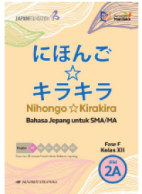 Nihongo - Kirakira Jilid 2A Fase F Bahasa Jepang untuk SMA/MA Kelas XII Image of Nihongo - Kirakira Jilid 2A Fase F Bahasa Jepang untuk SMA/MA Kelas XII
